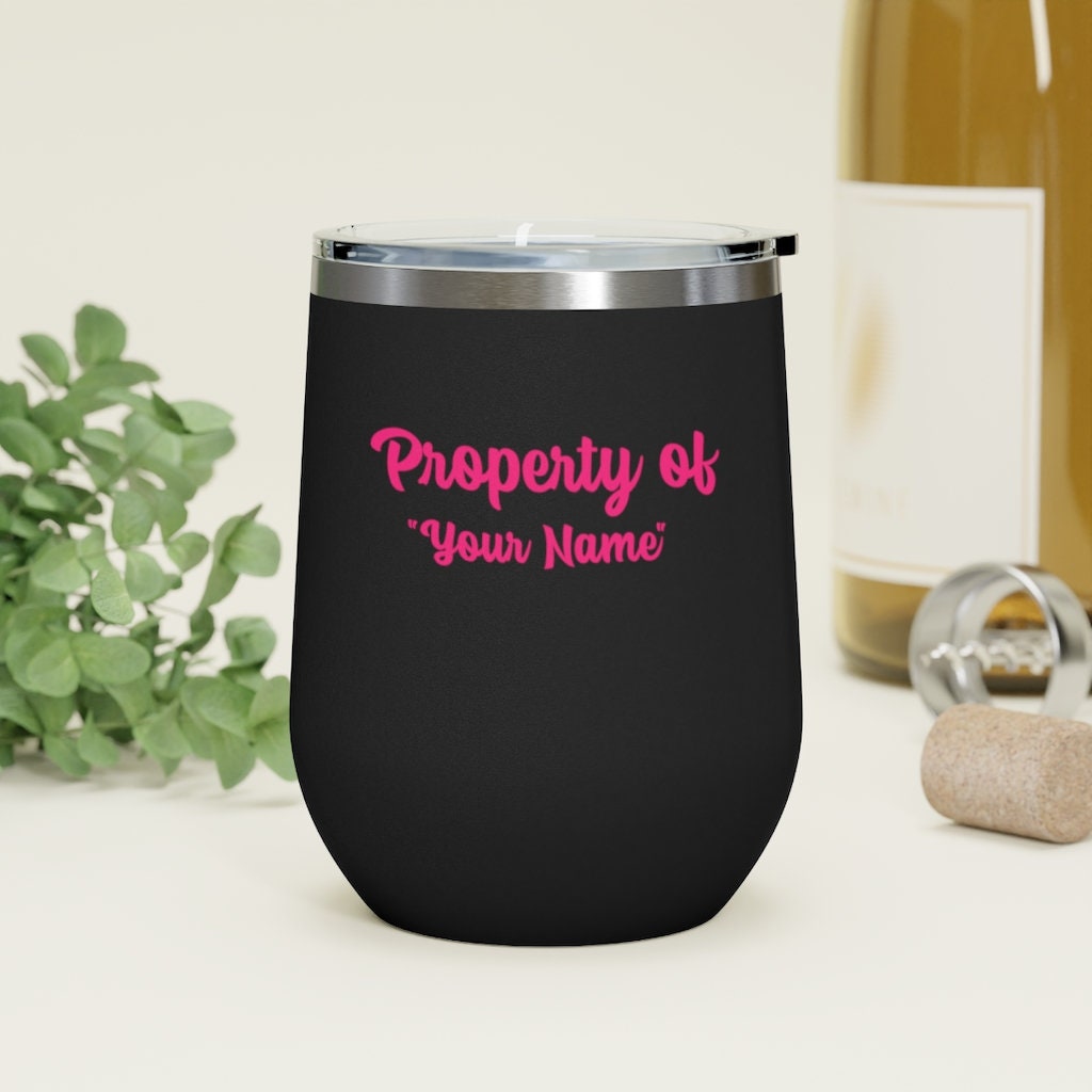 Property of "Your Name", 12oz Insulated Wine Tumbler