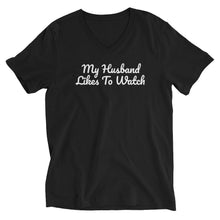 Load image into Gallery viewer, My Husband Likes To Watch Unisex Short Sleeve V-Neck T-Shirt
