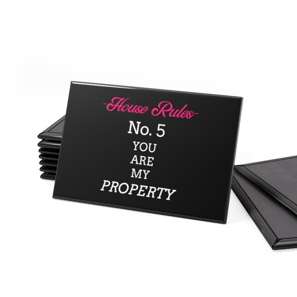 House Rules "You Are My Property" Button Magnet, Rectangle (1 & 10 pcs)