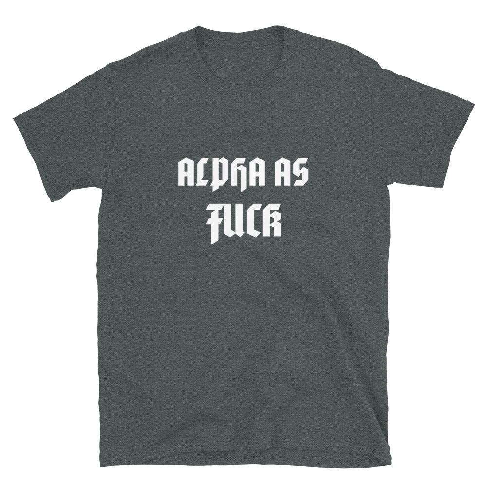 Alpha As Fuck Short-Sleeve Unisex Tee Shirt