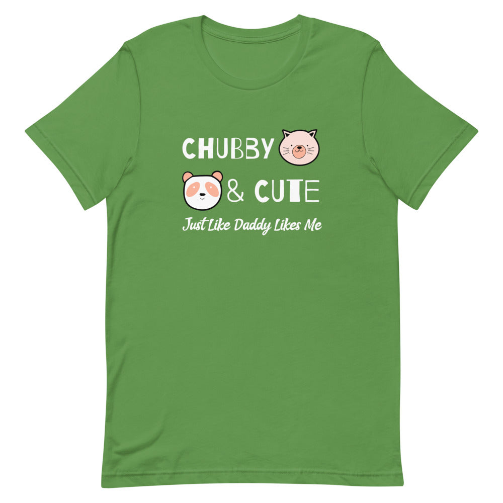 Chubby & Cute, Just How Daddy Likes Me Short-Sleeve Unisex T-Shirt