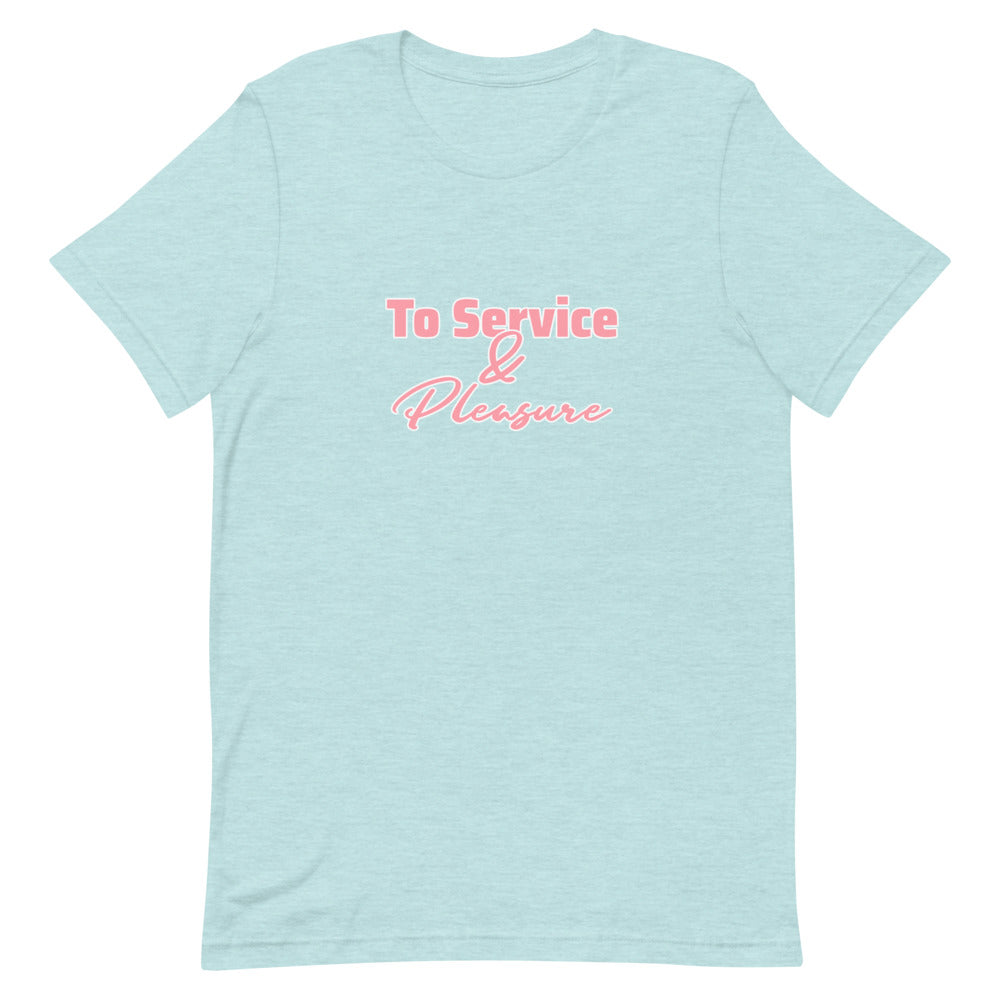 To Service & Pleasure Short-Sleeve Unisex T-Shirt