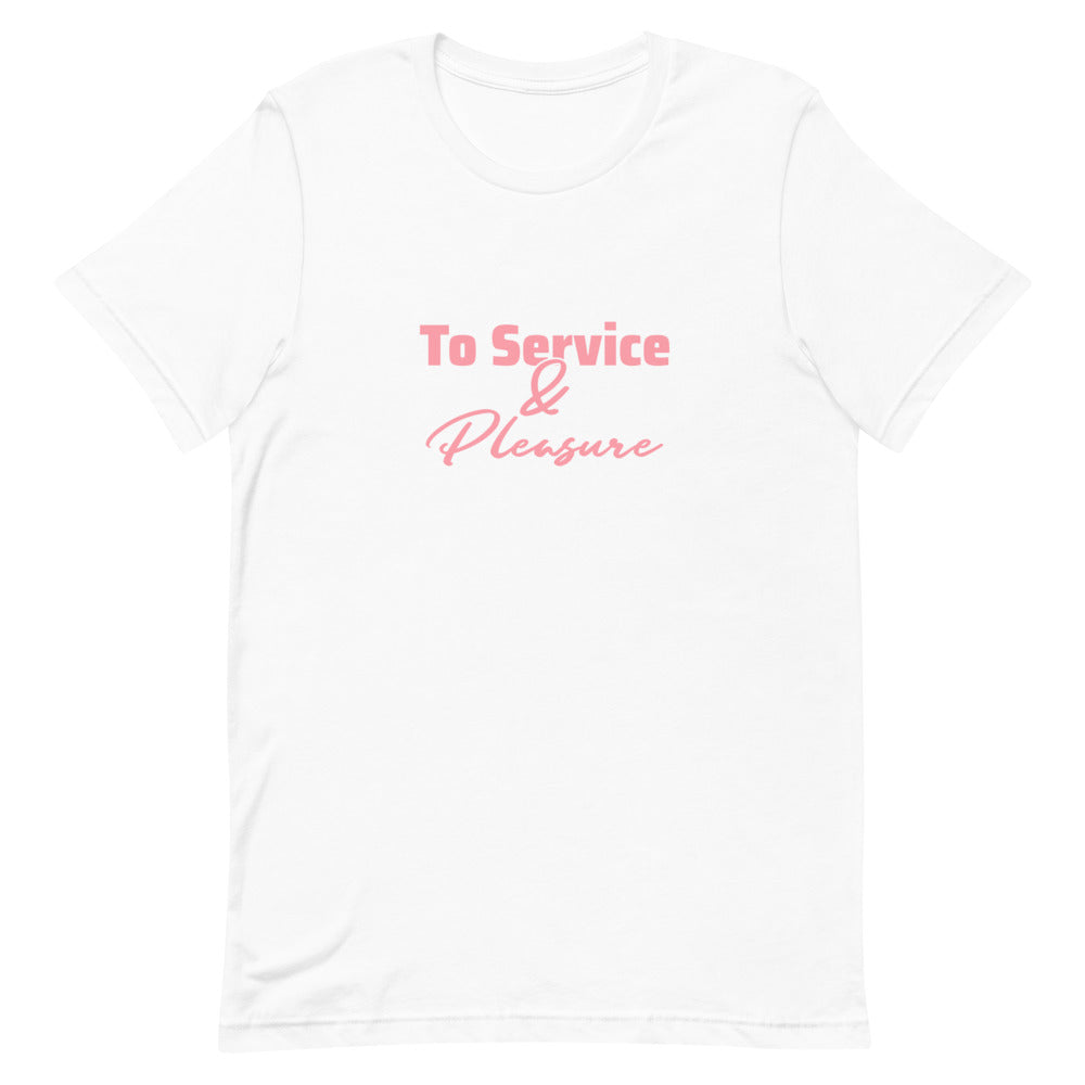 To Service & Pleasure Short-Sleeve Unisex T-Shirt